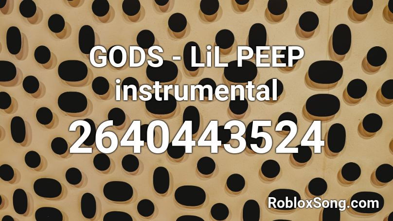 GODS - LiL PEEP instrumental Roblox ID