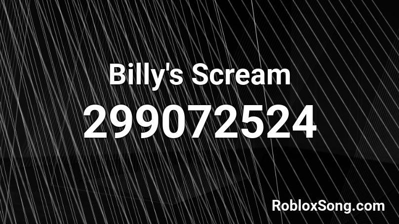 Billy's Scream Roblox ID