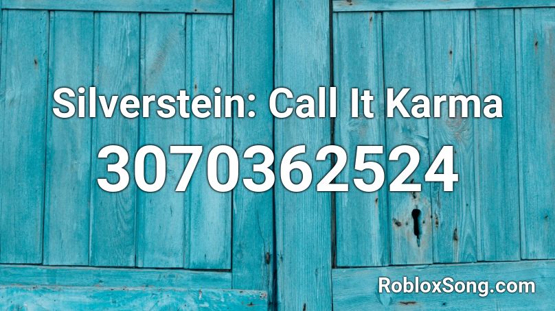 Silverstein: Call It Karma Roblox ID