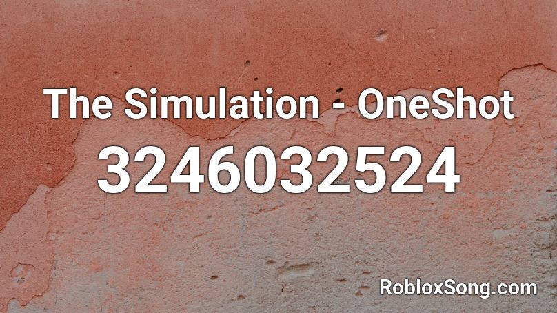 The Simulation - OneShot Roblox ID