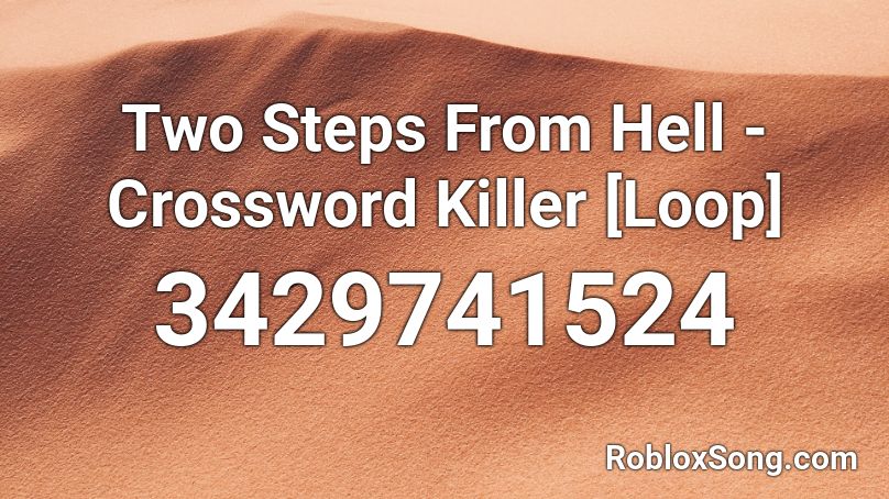 Two Steps From Hell - Crossword Killer [Loop] Roblox ID