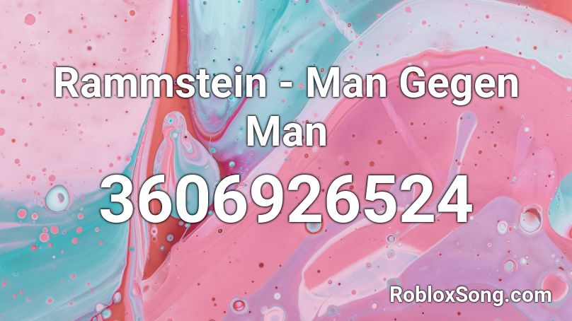 Rammstein - Man Gegen Man Roblox ID