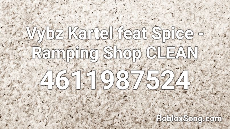 Vybz Kartel feat Spice - Ramping Shop CLEAN Roblox ID