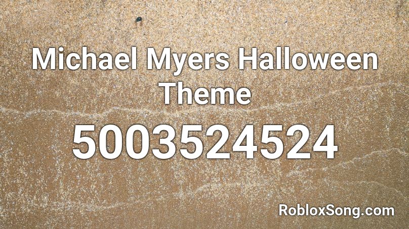 Michael Myers Halloween Theme  Roblox ID