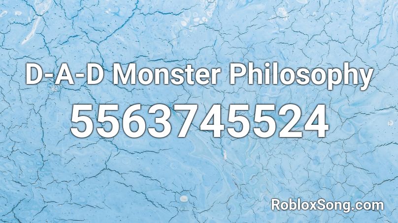 D-A-D Monster Philosophy Roblox ID