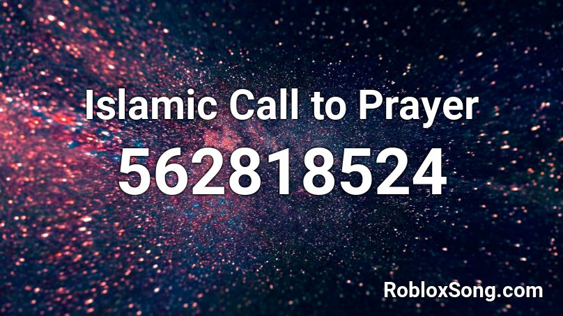Islamic Call To Prayer Roblox Id Roblox Music Codes - roblox muslim call song