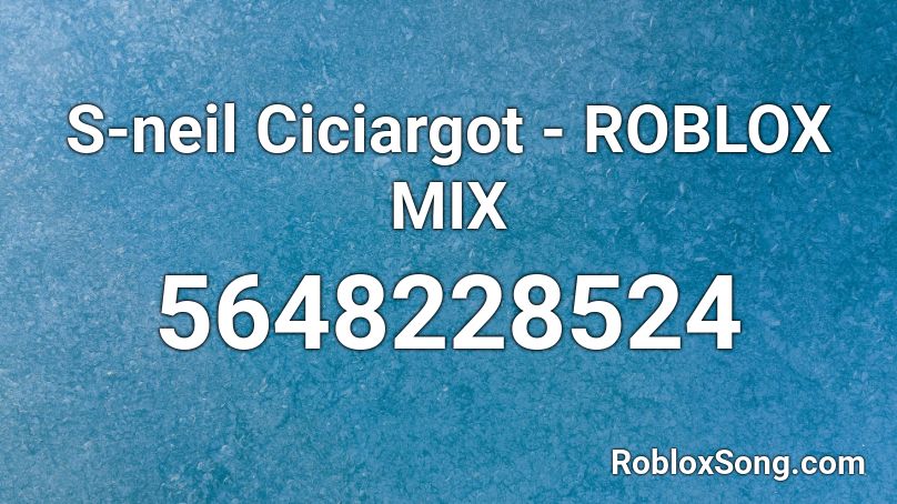 gniRob, CactusTeam - S-neil Ciciargot Roblox ID