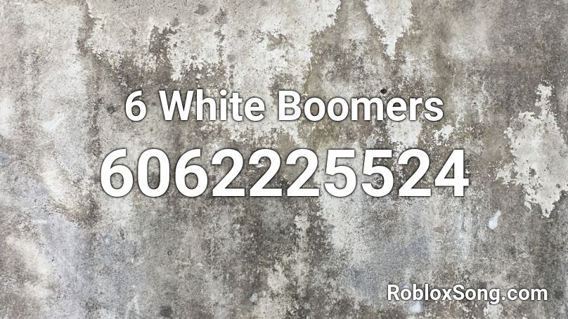 6 White Boomers  Roblox ID