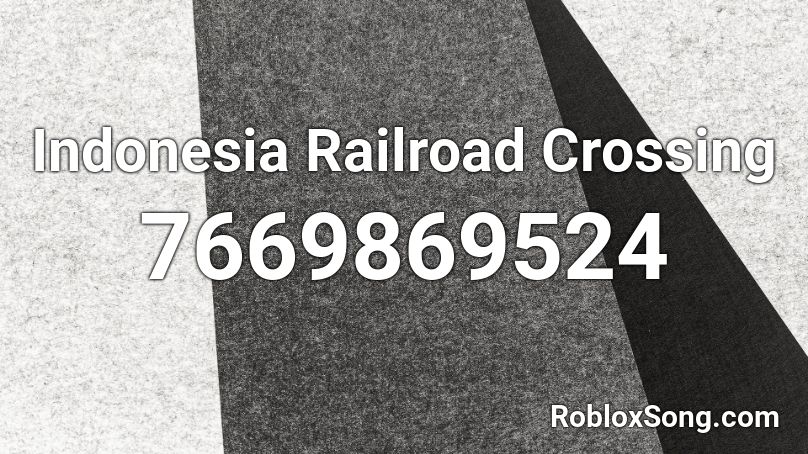 Indonesia Railroad Crossing Roblox ID