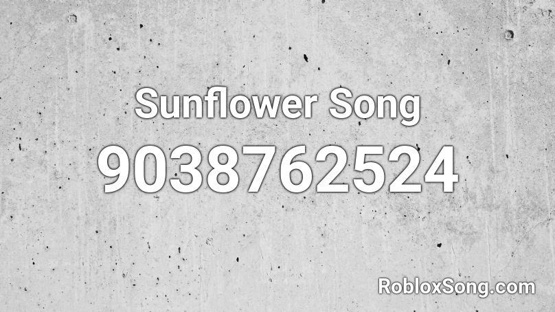 Sunflower Song Roblox ID