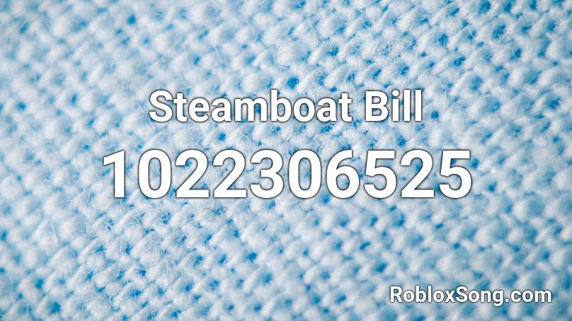 Steamboat Bill Roblox ID