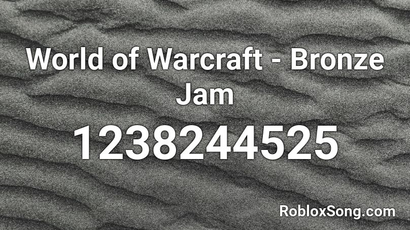 World of Warcraft - Bronze Jam Roblox ID