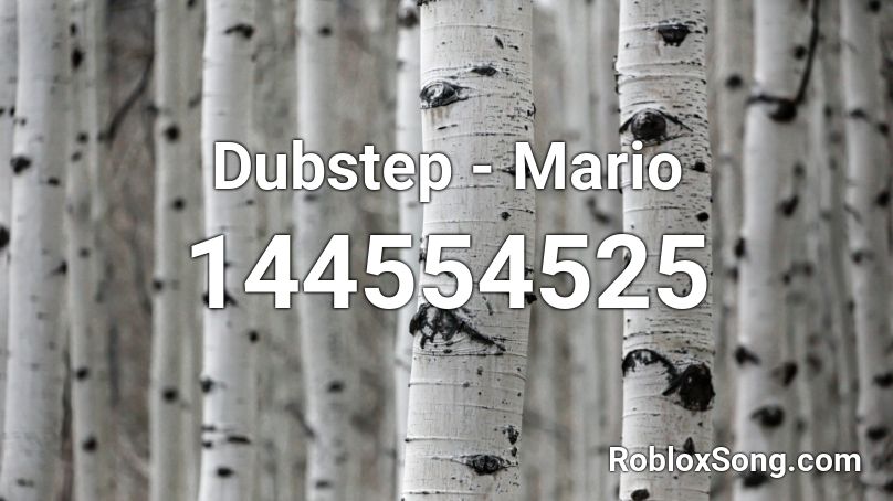 Dubstep - Mario Roblox ID