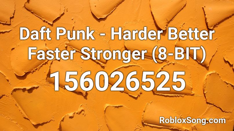 Daft Punk - Harder Better Faster Stronger (8-BIT) Roblox ID