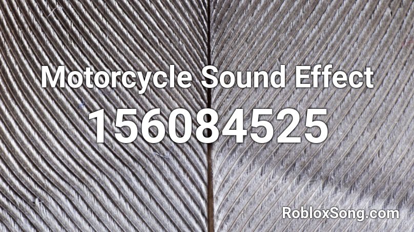 Motorcycle Sound Effect Roblox ID