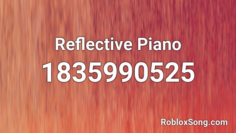 Reflective Piano Roblox ID