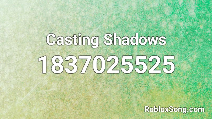 Casting Shadows Roblox ID