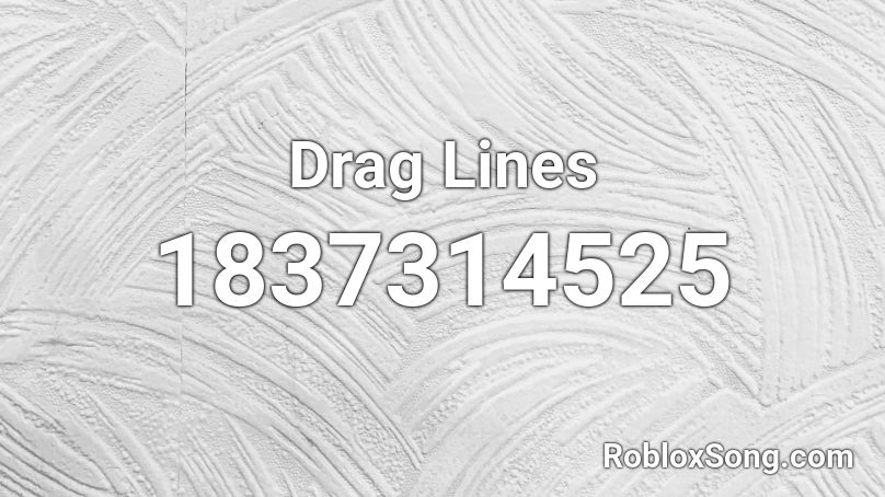 Drag Lines Roblox ID