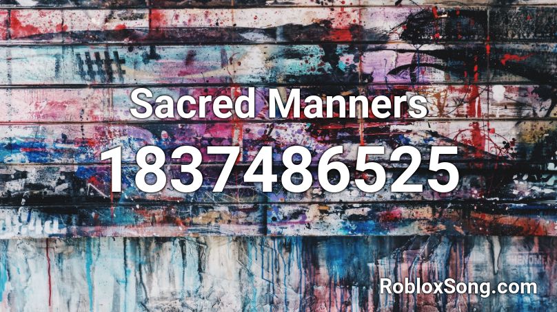 Sacred Manners Roblox ID