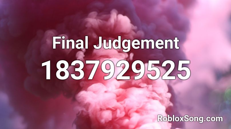 Final Judgement Roblox ID