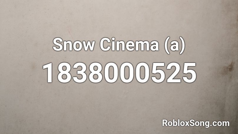 Snow Cinema (a) Roblox ID