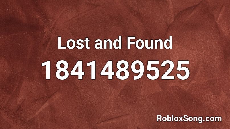 Lost and Found Roblox ID