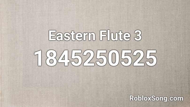 Eastern Flute 3 Roblox ID