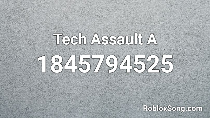 Tech Assault A Roblox ID