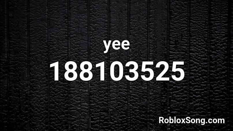 yee Roblox ID
