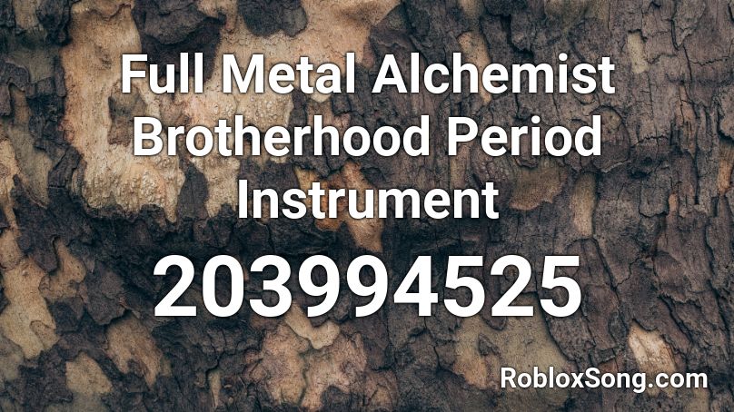 Full Metal Alchemist Brotherhood Period Instrument Roblox ID