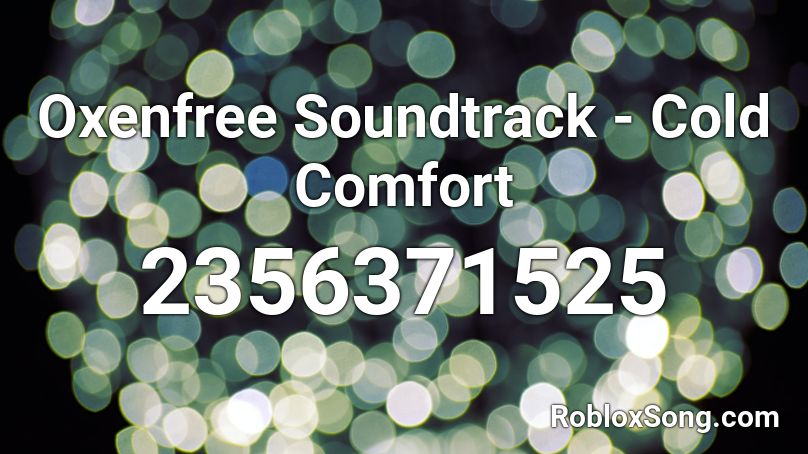 Oxenfree Soundtrack - Cold Comfort Roblox ID