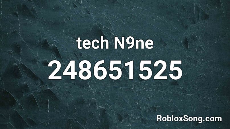 tech N9ne  Roblox ID