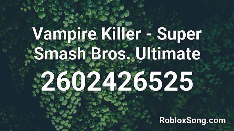 Vampire Killer - Super Smash Bros. Ultimate Roblox ID