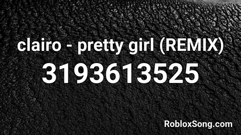 clairo - pretty girl (REMIX) Roblox ID