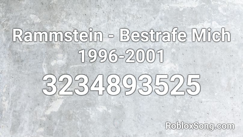 Rammstein - Bestrafe Mich 1996-2001 Roblox ID