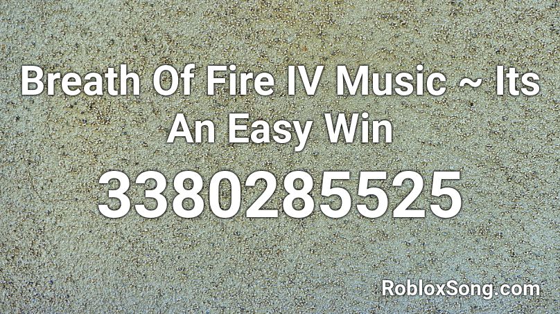 Breath Of Fire IV Music ~ Its An Easy Win Roblox ID
