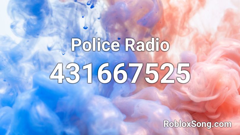 Police Radio Roblox Id Roblox Music Codes - roblox police radio sound id