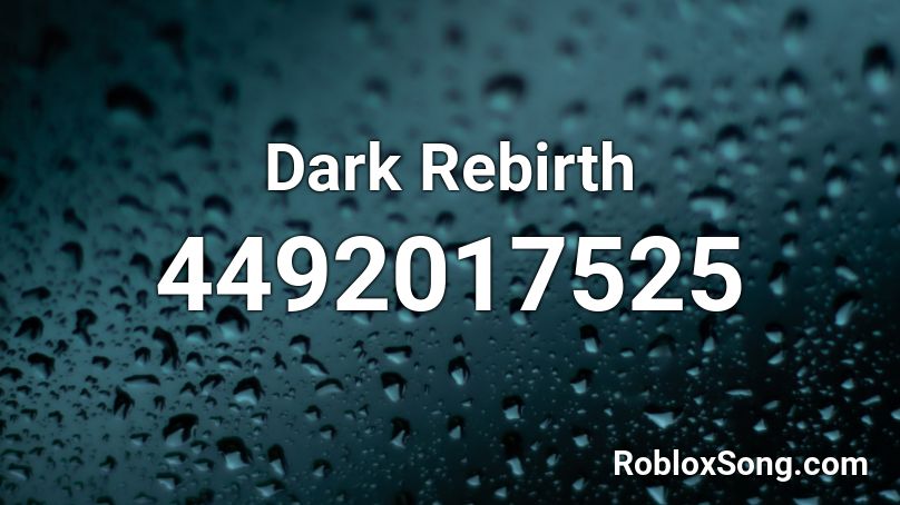 Dark Rebirth Roblox ID