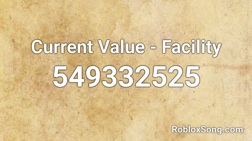 Current Value - Facility Roblox ID