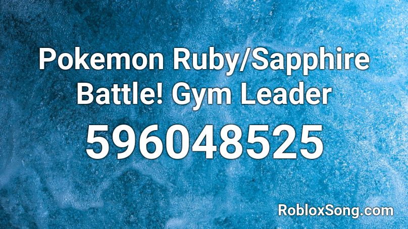 Pokemon Ruby/Sapphire Battle! Gym Leader  Roblox ID