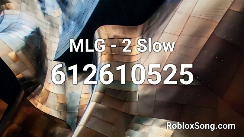 MLG - 2 Slow Roblox ID