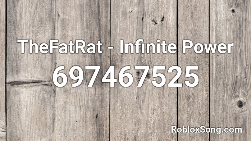 TheFatRat - Infinite Power Roblox ID