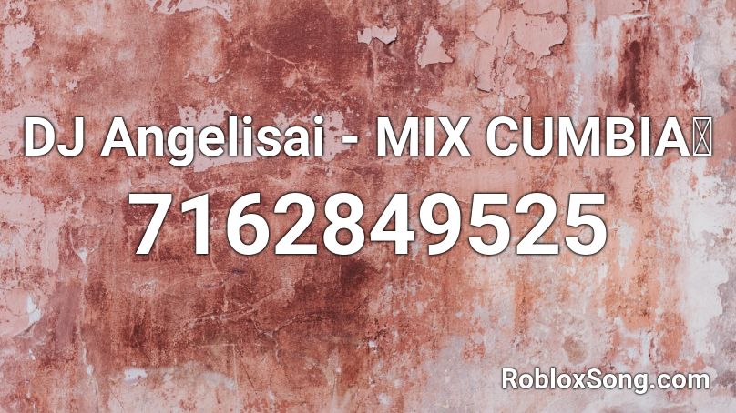 DJ Angelisai - MIX CUMBIA SE MENEA FT TEMPLARIO Roblox ID
