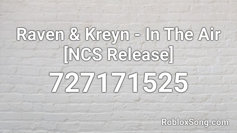 Raven & Kreyn - In The Air [NCS Release] Roblox ID