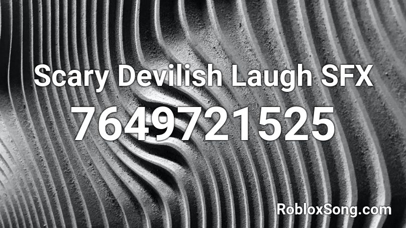 Scary Devilish Laugh SFX Roblox ID