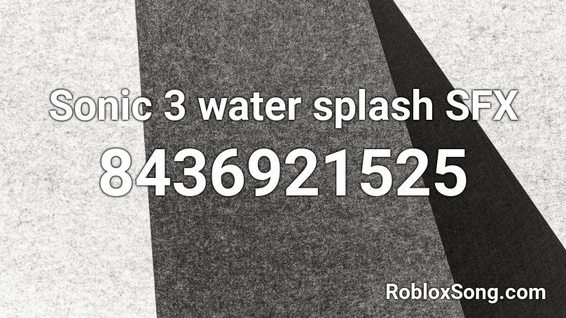 Sonic 3 water splash SFX Roblox ID