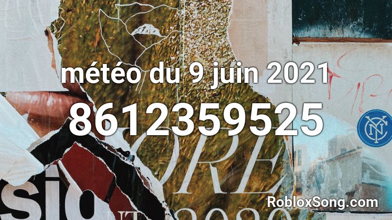 météo du 9 juin 2021 Roblox ID