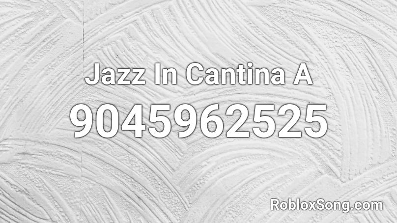 Jazz In Cantina A Roblox ID