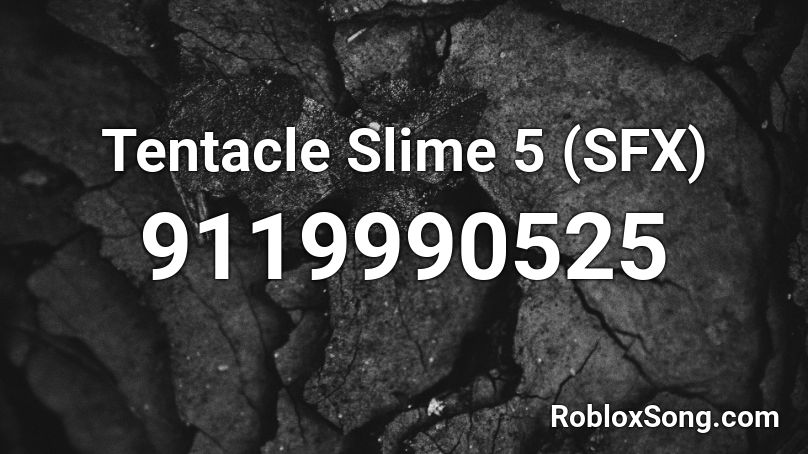 Tentacle Slime 5 (SFX) Roblox ID