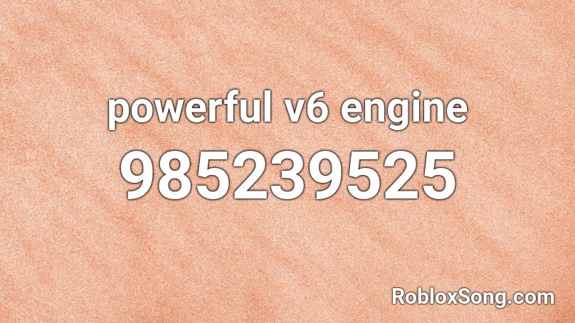 powerful v6 engine Roblox ID